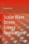 Scalar Wave Driven Energy Applications