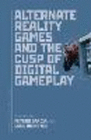 Alternate Reality Games and the Cusp of Digital Gameplay
