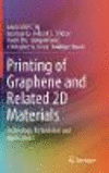 Printing of Graphene and Related 2D Materials:Technology, Formulation and Applications