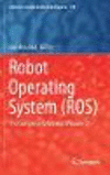 Robot Operating System (ROS):The Complete Reference