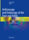 Arthroscopy and Endoscopy of the Foot and Ankle:Principle and Practice