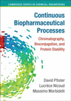 Continuous Biopharmaceutical Processes:Chromatography, Bioconjugation, and Protein Stability