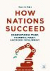 How Nations Succeed:Manufacturing, Trade, Industrial Policy, and Economic Development