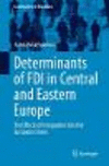 Determinants of FDI in Central and Eastern Europe:The Effects of Integration into the European Union