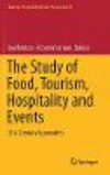 The Study of Food, Tourism, Hospitality, and Events:21st-Century Approaches