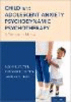 Child and Adolescent Anxiety Psychodynamic Psychotherapy:A Treatment Manual