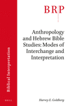 Anthropology and Hebrew Bible Studies:Modes of Interchange and Interpretation