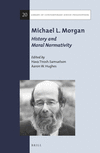 Michael L. Morgan:History and Moral Normativity