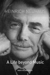 Heinrich Neuhaus:A Life beyond Music