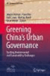 Greening Chinafs Urban Governance:Tackling Environmental and Sustainability Challenges