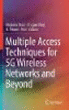 Multiple Access Techniques for 5G Wireless Networks and Beyond