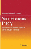 Macroeconomic Theory:Fluctuations, Inflation and Growth in Closed and Open Economies