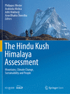The Hindu Kush Himalaya Assessment:Mountains, Climate Change, Sustainability and People