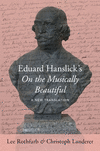 Eduard Hanslick's On the Musically Beautiful:A New Translation