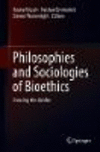 Philosophies and Sociologies of Bioethics:Crossing the divides