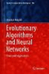 Evolutionary Algorithms and Neural Networks:Theory and Applications