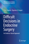 Difficult Decisions in Endocrine Surgery:An Evidence-Based Approach
