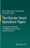 The Climate-Smart Agriculture Papers:Investigating the Business of a Productive, Resilient and Low Emission Future