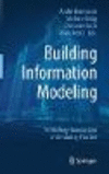 Building Information Modeling:Technology Foundations and Industry Practice