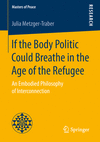 If the Body Politic Could Breathe in the Age of the Refugee:An Embodied Philosophy of Interconnection