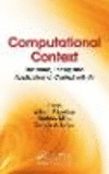 Computational Context:The Value, Theory and Application of Context with AI
