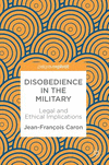 Disobedience in the Military:Legal and Ethical Implications