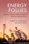 Energy Follies:Missteps, Fiascos, and Successes of America's Energy Policy