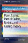 Poset Codes:Partial Orders, Metrics and Coding Theory