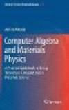 Computer Algebra and Materials Physics:A Practical Guidebook to Group Theoretical Computations in Materials Science