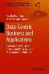 Data-Centric Business and Applications:Evolvements in Business Information Processing and Management