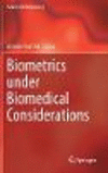 Biometrics under Biomedical Considerations