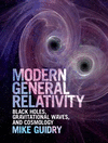 Modern General Relativity:Black Holes, Gravitational Waves, and Cosmology