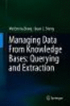 Managing Data From Knowledge Bases:Querying and Extraction