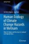 Human Ecology of Climate Change Hazards in Vietnam:Risks for Nature and Humans in Lowland and Upland Areas