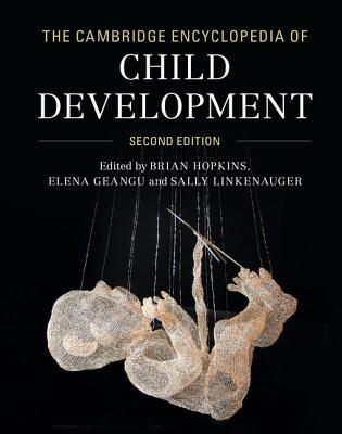 The Cambridge Encyclopedia of Child Development 2nd ed. H 990 p. 17