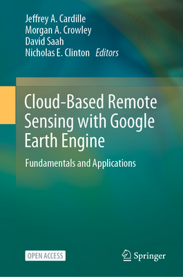 Cloud-Based Remote Sensing with Google Earth Engine hardcover XXI, 1226 p. 23