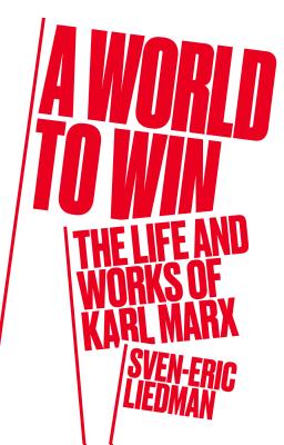 A World to Win: The Life and Works of Karl Marx H 768 p. 18