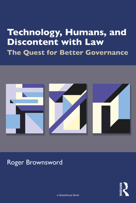 Technology, Humans, and Discontent with Law:The Quest for Better Governance '23
