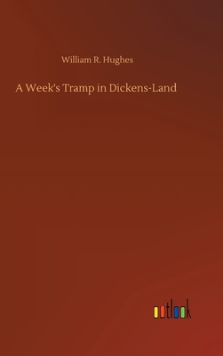 A Week's Tramp in Dickens-Land H 310 p. 20
