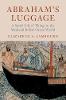 Abraham's Luggage:A Social Life of Things in the Medieval Indian Ocean World (Asian Connections) '18