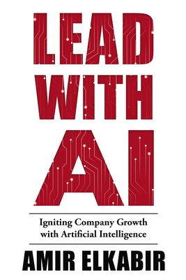 Lead With AI: Igniting Company Growth with Artificial Intelligence P 176 p. 24