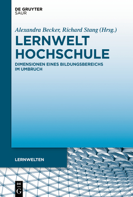 Lernwelt Hochschule: Dimensionen Eines Bildungsbereichs Im Umbruch(Lernwelten) H 227 p. 19
