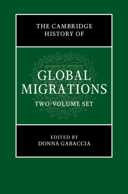 The Cambridge History of Global Migrations 2 Volumes Set(The Cambridge History of Global Migrations) H 1300 p. 23