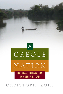 A Creole Nation: National Integration in Guinea-Bissau H 248 p. 18
