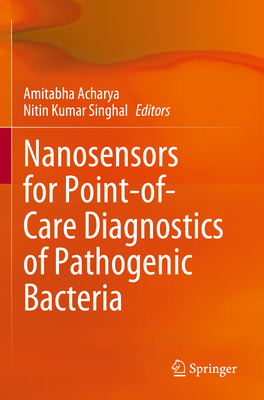 Nanosensors for Point-of-Care Diagnostics of Pathogenic Bacteria 2023rd ed. P 24