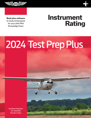 2024 Instrument Rating Test Prep Plus: Paperback Plus Software to Study and Prepare for Your Pilot FAA Knowledge Exam(Asa Test P