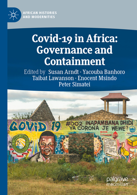 Covid-19 in Africa:Governance and Containment (African Histories and Modernities) '24