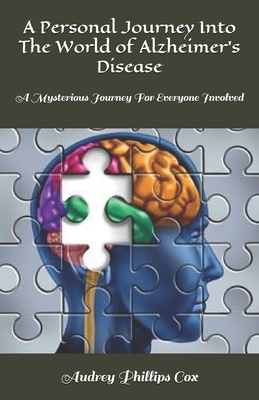 A Personal Journey Into The World of Alzheimer's Disease: A Mysterious Journey For Everyone Involved P 170 p. 19