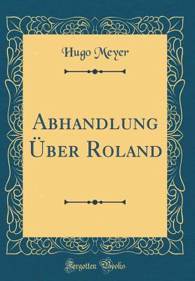 Abhandlung Über Roland (Classic Reprint) H 48 p. 18
