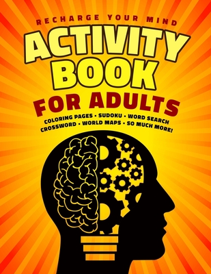 Activity Book for Adults: Recharge your Mind Coloring Pages - Sudoku - Word Search - Crossword - World Maps - So much More! P 14